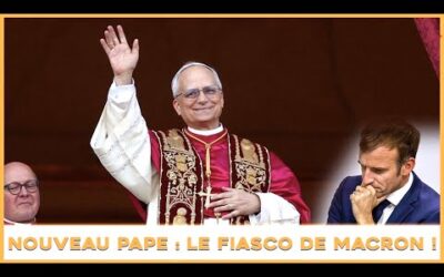 Pape Léon XIV : l’incroyable fiasco de Macron !