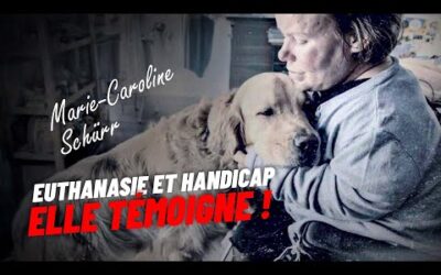 [Témoignage choc] EUTHANASIE : que VAUT LA VIE de Marie-Caroline ? (republication)
