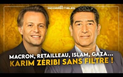 MACRON, RETAILLEAU, ISLAM, GAZA… KARIM ZÉRIBI SANS FILTRE !