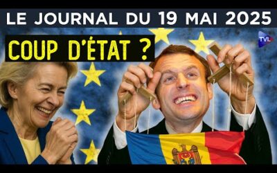 Roumanie : les manipulations des eurocrates – JT du lundi 19 mai 2025