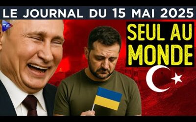 Négociations en Turquie : Zelensky isolé – JT du jeudi 15 mai 2025