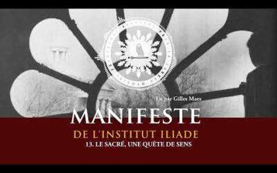 13. Le sacré, une quête de sens I Manifeste de l&rsquo;Institut Iliade