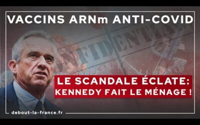 Vaccins ARNm anti-covid · Scandale aux États-Unis : Kennedy, ministre de la Santé, fait le ménage !