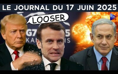 Guerre Israël – Iran : Trump humilie encore Macron – JT du mardi 17 juin 2025