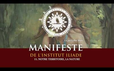 11. Notre territoire, la nature I Manifeste de l&rsquo;Institut Iliade