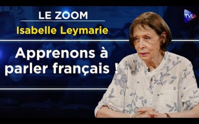 Déclin d&rsquo;une langue, déclin d&rsquo;une civilisation –  Le Zoom – Isabelle Leymarie – TVL