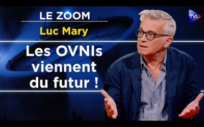 OVNIs : l&rsquo;hypothèse du voyage temporel – Le Zoom – Luc Mary – TVL