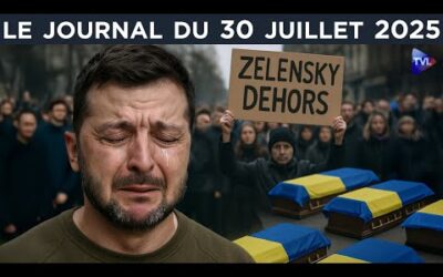 Ukraine : Zelensky au bord de l’explosion ? – Le JT du mercredi 30 juillet 2025
