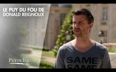 Le Puy du Fou de Donald Reignoux | Puy du Fou