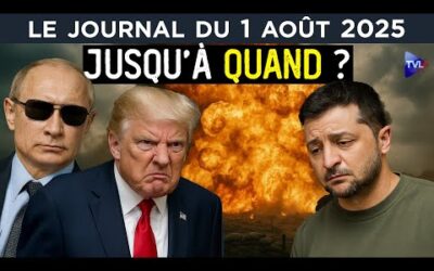 Donbass : la chute de Zelensky ? – Le JT du vendredi 1er août 2025