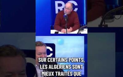 Les Algériens sont mieux traités, sur certains points, que les Français | Xavier Driencourt
