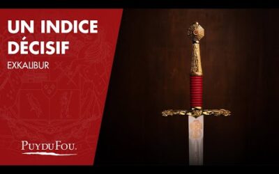 Un indice décisif | Exkalibur | Puy du Fou
