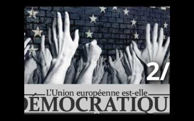 La construction européenne est-elle encore démocratique ? (Partie 2/4)