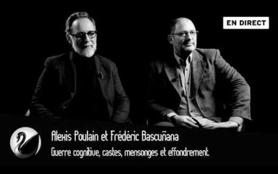 Guerre cognitive, castes, mensonges, effondrement. Frédéric Bascuñana et Alexis Poulain [EN DIRECT]