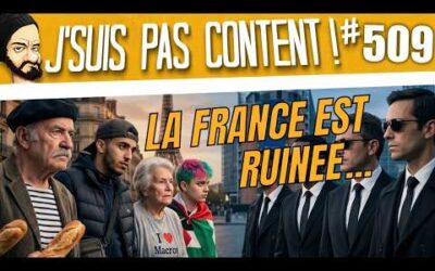 C’EST TERMINÉ !!! LA FRANCE EST RUINÉE !!!  [J&rsquo;suis pas pas content ! #509]