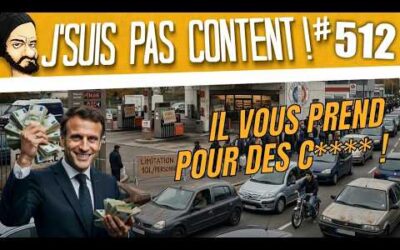 PRIX DE L&rsquo;ESSENCE : ils nous prennent pour des c**** ! [J&rsquo;suis pas content ! #512]
