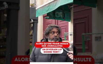ALORS QU’UNE FEMME INSULTE NOS JOURNALISTES : UN RIVERAIN LUI DONNE TORT