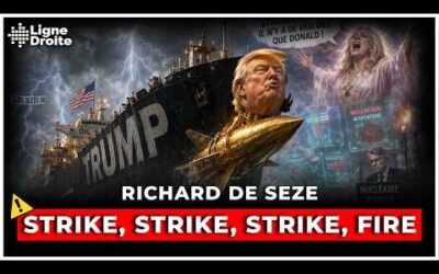 Ormuz ouvert… fermé… rouvert… bloqué : le grand foutoir trumpien en Iran – Richard de Seze