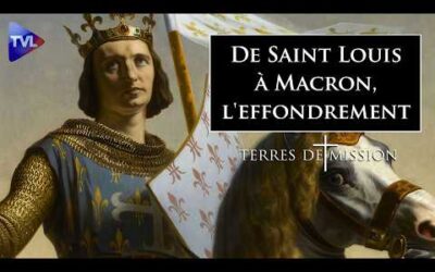 De Saint Louis à Macron, l’effondrement – Terres de Mission n°456 – TVL