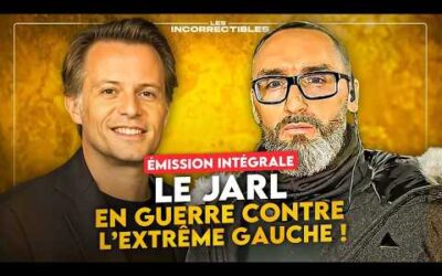 LE JARL : EN GUERRE CONTRE L’EXTRÊME GAUCHE ! (VERSION INTÉGRALE)