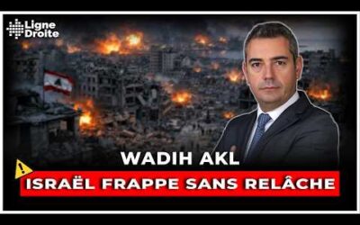 Attaques d’Israël au Liban : « C’est un crime contre l’humanité ! » – Wadih Akl