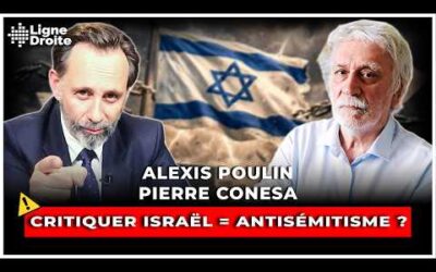 La critique de Netanyahou ou d’Israël va-t-elle devenir illégale ? – Pierre Conesa et Alexis Poulin