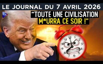 Iran : l’ultimatum de Trump avant la guerre totale ? – JT du mardi 7 avril 2026