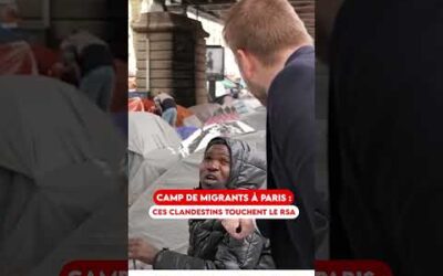 CAMP DE MIGRANTS À PARIS : CES CLANDESTINS TOUCHENT LE RSA