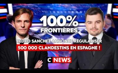 Pedro Sanchez annonce régulariser 500 000 clandestins en Espagne ! 100%Frontières sur CNEWS