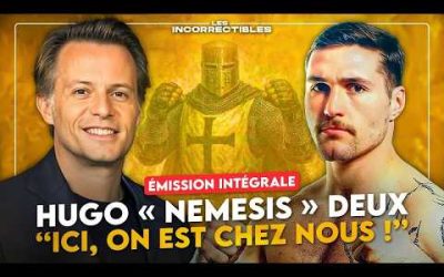 HUGO « NEMESIS » DEUX : « ICI, C’EST CHEZ NOUS ! » (VERSION INTÉGRALE)