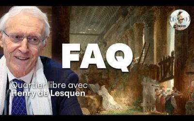 🎙 FAQ n°73 avec Henry de Lesquen