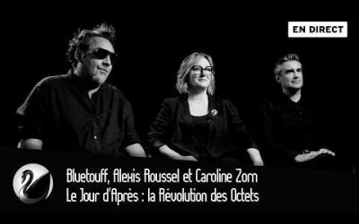 Le Jour d&rsquo;Après: la Révolution des Octets – Bluetouff, Alexis Roussel et Caroline Zorn [EN DIRECT]