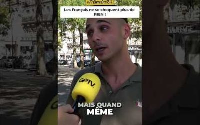 Les Français ne se choquent plus de RIEN !