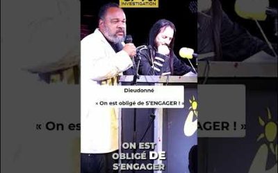 « On est obligĂ© de S’ENGAGER ! » – DieudonnĂ©