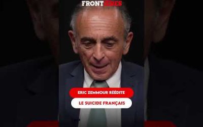 ERIC ZEMMOUR RÉÉDITE LE SUICIDE FRANÇAIS