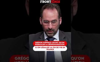 GREGOR PUPPINCK CRAINT QU&rsquo;ON NORMALISE LA DÉSHUMANISATION SI ON LÉGALISE LA FIN DE VIE EN FRANCE
