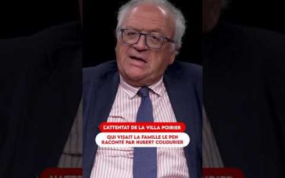 L’ATTENTAT DE LA VILLA POIRIER QUI VISAIT LA FAMILLE LE PEN RACONTÉ PAR HUBERT COUDURIER