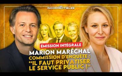 MARION MARĂCHAL : « IL FAUT PRIVATISER L’AUDIOVISUEL PUBLIC ! » (VERSION INTĂGRALE)