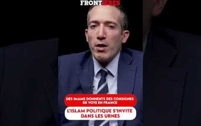 DES IMAMS DONNENT DES CONSIGNES DE VOTE EN FRANCE : L&rsquo;ISLAM POLITIQUE S&rsquo;INVITE DANS LES URNES