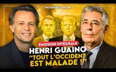 HENRI GUAINO : « TOUT L’OCCIDENT EST MALADE ! » (VERSION INTÉGRALE)