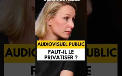 MARION MARĂCHAL : « IL FAUT PRIVATISER L’AUDIOVISUEL PUBLIC ! »
