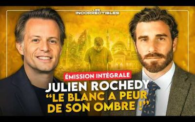 JULIEN ROCHEDY : « LE BLANC A PEUR DE SON OMBRE ! » (VERSION INTÉGRALE)