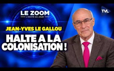 Remigration : le recours à la force inéluctable ? Zoom – Jean-Yves Le Gallou – TVL