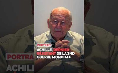 Achille, dernier résistant de la 2nd Guerre mondiale