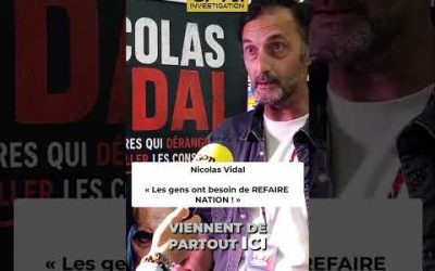 “ Les gens ont besoin de REFAIRE NATION ! “ – Nicolas Vidal