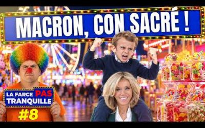 Macron : SATAN l’habite ? (La Farce pas Tranquille #8)
