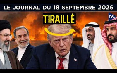 Trump/Iran : une détente avant les midterms ? – JT du 18 septembre 2026