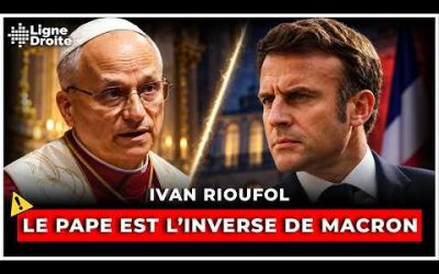 Le pape Léon XIV a montré le cynisme et l’agressivité de Macron – Ivan Rioufol