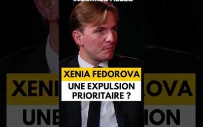 ERIK TEGNÉR / XENIA FEDOROVA : UNE EXPULSION PRIORITAIRE ?