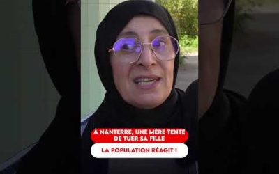 À NANTERRE, UNE MÈRE TENTE DE TUER SA FILLE : LA POPULATION RÉAGIT